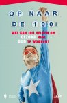  - Op naar de 100! Wat kan jou helpen om gezond heel oud te worden?