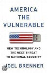 Joel Brenner - America the Vulnerable