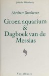 A. Sutzkever - Groen aquarium . Dagboek van de Messias / Jiddische Bibliotheek / 3