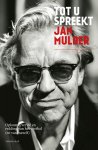 MULDER, JAN - Tot u spreekt Jan Mulder -Opkomst, verval en redding van het voetbal (en van mezelf)