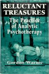 Gordon Warme - Reluctant Treasures The Practice of Analytic Psychotherapy