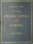 Edward Francis Twining Baron Twining 282309 - A History of the Crown Jewels of Europe