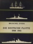 Kroschel, Gunter. / Evers, August Ludwig - Die Deutsche Flotte 1848-1945 Kroschel, Gunter. / Evers, August Ludwig - Die Deutsche Flotte 1848-1945