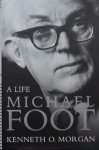 Kenneth O Morgan. - Michael Foot / A Life