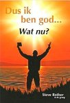 Rother , Steve . [ isbn 9789077247792 ] 2419 - Dus ik ben God... Wat nu?  ( Gereedschappen voor de mens die in eigen kracht staat . ) Wat betekent het als we werkelijk god zijn en de volledige scheppingskracht van God bezitten? Hoe zou het zijn als we ons leven zouden kunnen bekijken vanuit dat -