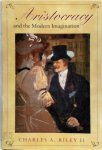 Charles A. Riley - Aristocracy and the modern imagination