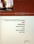 Scholl, L.U. editor - Crisis and Transition Maritime sectors in the North Sea Region 1790-1940