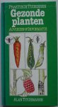 Titchmarsh Alan, ill. Burgess Jillian e.a. - Gezonde planten Adviezen & informatie Praktisch Tuinieren