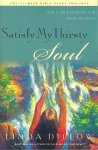 Linda Dillow - Satisfy My Thirsty Soul