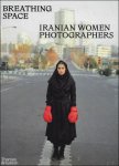 Anahita Ghabaian - BREATHING SPACE : Iranian Women Photographers  I