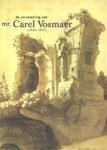 F.L. [e.a.] Bastet & J.F. Heijbroek & Nop Maas - De verzameling van mr. Carel Vosmaer (1826-1888)