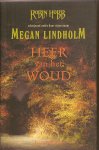 Lindholm, Megan - Heer van het Woud