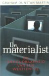 Martin, Graham Dunstan - De materialist: de onhoudbaarheid van een wereldvisie