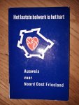 Diverse auteurs. - Het laatste bolwerk is het hart - Ausweis voor Noord Oost Friesland.