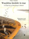 Astafjew, Viktor - Wasjutka untdekt in mar. It ferhaal fan in fiskersjonge ut Sibearie. Oerset troch Jan de Jong. Yllustrearre troch Nikolai Ustinov