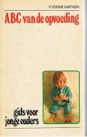 Mathon, Yvonne - ABC van de opvoeding. Gids voor jonge ouders
