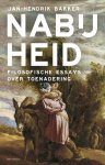 Jan-Hendrik Bakker - Nabijheid. Filosofische essays over toenadering Filosofische essays over toenadering