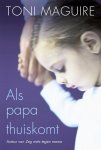 Toni Maguire - Als Papa Thuiskomt