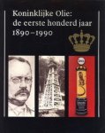 GABRIELS, H m.m.v. Kongman, K - Koninklijke Olie: de eerste honderd jaar 1890 - 1990
