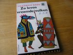 Böer, Friedrich vert. Riebel, A.J. ill. Walter,Lothar en Körner, Hilda - Zo leven vreemde volken Böer, Friedrich vert. Riebel, A.J. ill. Walter,Lothar en Körner, Hilda - Zo leven vreemde volken