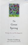 Goldberg, Natalie - The Great Spring / Writing, Zen, and This Zigzag Life