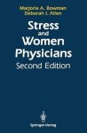 Marjorie A. Bowman - Stress and Women Physicians