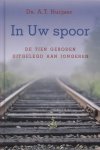 Huijser, Ds. A.T. - In Uw spoor. De tien geboden uitgelegd aan jongeren.