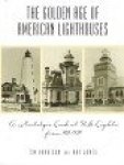 Harrison, Tim and Ray Jones - The golden age of American Lighthouses A nostalgic look at U.S. Lights from 1850-1939