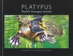 Elizabeth Parer-Cook, David Parer - Platypus: World's Strangest Animal
