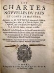 Fortius - Les Chartes Nouvelles du Pays et Comté de Haynnau. Ensemble de la Disposition desdites Chartes nouvelles rapportée à l'ordre de Droict escrit, avec une parallele ou renvoy general des Tiltres & Chapitres aux Rubriques du Droict Civil & Canonique