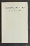 Murphy, Thomas - Bailegangaire : the story of Bailegangaire and how it came by its appellation