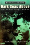 Gibson, J.F. - Dark Seas Above HM Submarine Taurus