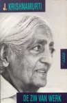 Krishnamurti, J. - Krishnamurti over... de zin van werk