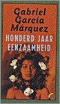 Gabriel Garcia Marquez - Honderd Jaar Eenzaamheid