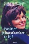 Mieke Verstraete, Geert Luyckx - Positief je borstkanker te lijf