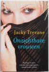 Trevane Jacky, vert. Bronswijk Ineke - Onzichtbare vrouwen Moedige vrouwen vertellen hun aangrijpende waargebeurde verhaal