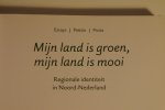 Klompmaker, Hein - Mijn land is groen, mijn land is mooi / regionale identiteit in Noord-Nederland
