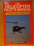 Bailey, Norman - The Helicopter Pilot's Manual volume 1 / Principles of Flight and Helicopter Handling