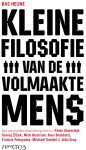 Bas Heijne - Kleine filosofie van de volmaakte mens een persoonlijke bloemlezing
