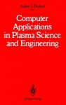 Drobot ,  Adam T. e.a. - Computer Applications in Plasma Science and Engineering