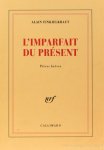 FINKIELKRAUT, A. - L'imparfait du présent. Pièces brèves.