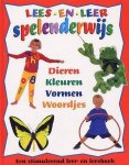 Arianne Holden - Lees en leer spelenderwijs : Dieren kleuren vormen woordjes : een stimulerend leer- en leesboek
