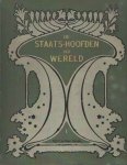 - De Staats-Hoofden der wereld. Een populaire-biografische beschrijving van alle tegenwoordige levende Keizers, Koningen en Koninginnen van de Wereld en hunne Families benevens van alle regeerende Prinsen, Presidenten van Republieken, Sultans, E... - De Staats-Hoofden der wereld. Een populaire-biografische beschrijving van alle tegenwoordige levende Keizers, Koningen en Koninginnen van de Wereld en hunne Families benevens van alle regeerende Prinsen, Presidenten van Republieken, Sultans, E...