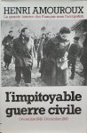 AMOUROUX Henri - La grande histoire des Français sous l'occupation: 6: L'impitoyable guerre civile (Décembre 1942 - Décembre 1943)