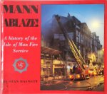 S. Basnett - Mann Ablaze! A history of the Isle of Man fire service