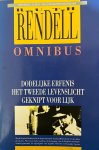 Ruth Rendell - Dodelijke erfenis ; Het tweede levenslicht ; Geknipt voor lijk