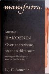 Bakoeninn, Michael & Arthur Lehning (samengesteld en ingeleid door) - Over anarchisme, staat en diktatuur