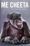 Cheeta. / Lever, James. - Me Cheeta: The Autobiography