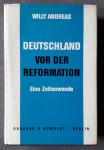 Andreas, Willy - Deutschland vor der Reformation: Eine Zeitenwende