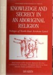 KEEN, Ian - Knowledge and Secrecy in Aboriginal Religion. [ Yolngu of North East Arnhem Land].
